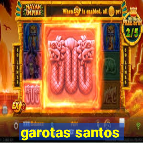 garotas santos